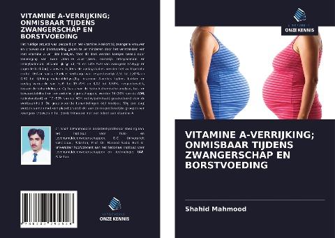 VITAMINE A-VERRIJKING; ONMISBAAR TIJDENS ZWANGERSCHAP EN BORSTVOEDING