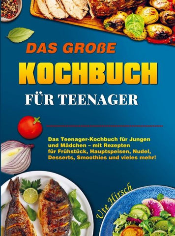 Das große Kochbuch für Teenager