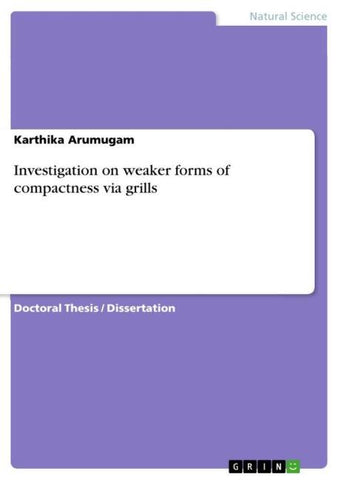 Investigation on weaker forms of compactness via grills