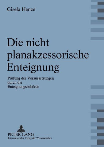Die nicht planakzessorische Enteignung