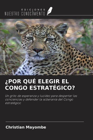 ¿POR QUÉ ELEGIR EL CONGO ESTRATÉGICO?