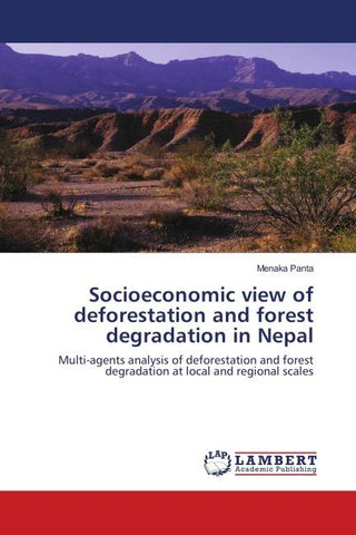 Socioeconomic view of deforestation and forest degradation in Nepal