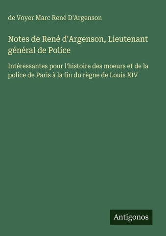 Notes de René d'Argenson, Lieutenant général de Police