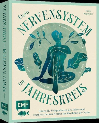 Dein Nervensystem im Jahreskreis – Spüre die Zeitqualitäten des Jahres und reguliere deinen Körper im Rhythmus der Natur