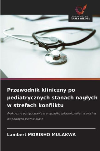 Przewodnik kliniczny po pediatrycznych stanach nag¿ych w strefach konfliktu