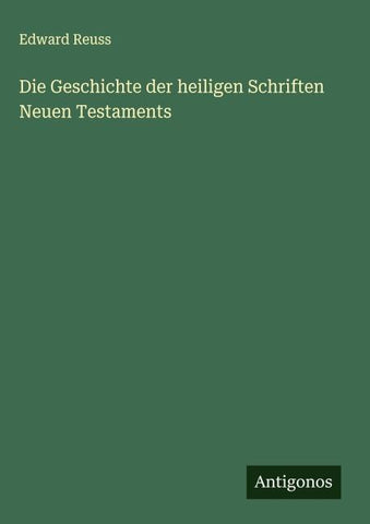 Die Geschichte der heiligen Schriften Neuen Testaments