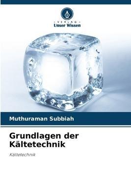Grundlagen der Kältetechnik