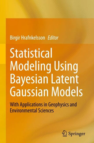 Statistical Modeling Using Bayesian Latent Gaussian Models
