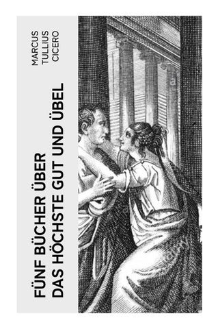 Fünf Bücher über das höchste Gut und Übel