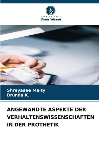 ANGEWANDTE ASPEKTE DER VERHALTENSWISSENSCHAFTEN IN DER PROTHETIK