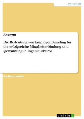 Die Bedeutung von Employer Branding für die erfolgreiche Mitarbeiterbindung und -gewinnung in Ingenieurbüros