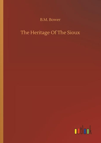 The Heritage Of The Sioux