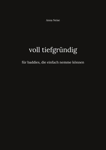 voll tiefgründig