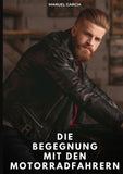 Die Begegnung mit den Motorradfahrern