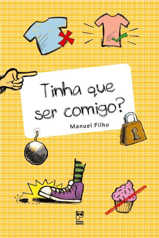 Tinha que ser comigo?