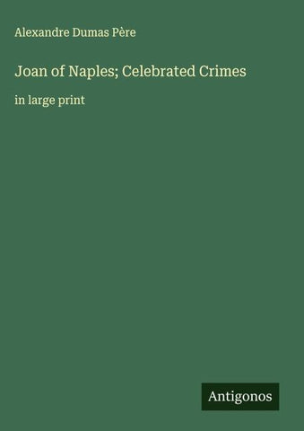 Joan of Naples; Celebrated Crimes