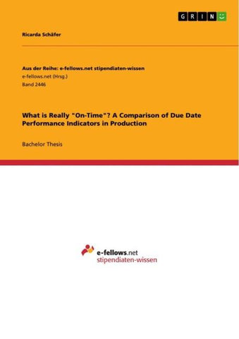 What is Really "On-Time"?  A Comparison of Due Date Performance Indicators in Production