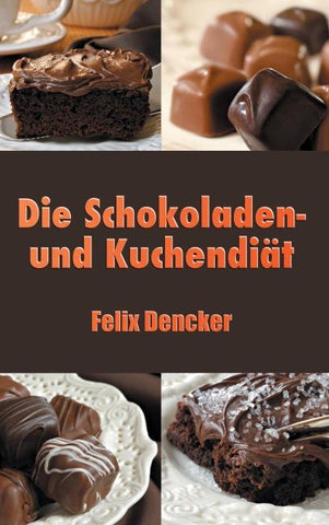 Die Schokoladen- und Kuchendiät