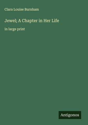 Jewel; A Chapter in Her Life