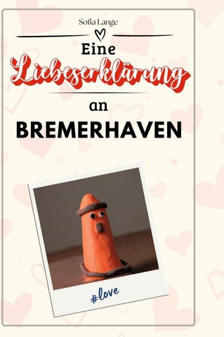 Eine Liebeserklärung an Bremerhaven