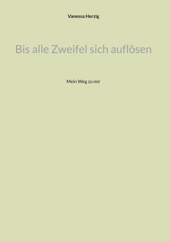 Bis alle Zweifel sich auflösen