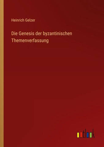 Die Genesis der byzantinischen Themenverfassung