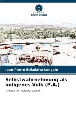 Selbstwahrnehmung als indigenes Volk (P.A.)