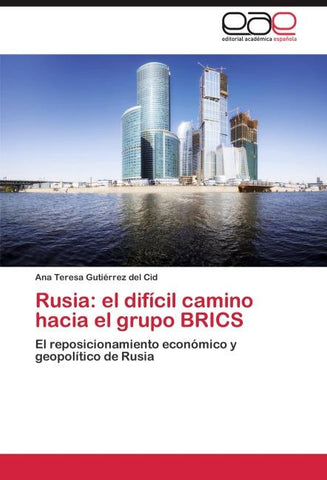 Rusia: el difícil camino hacia el grupo BRICS