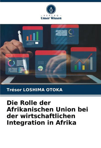 Die Rolle der Afrikanischen Union bei der wirtschaftlichen Integration in Afrika