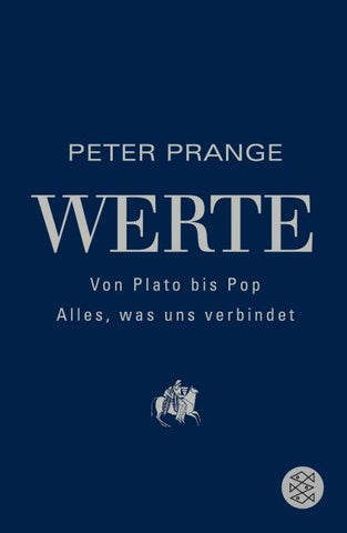 Werte: Von Plato bis Pop - Alles, was uns verbindet