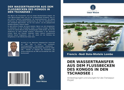 DER WASSERTRANSFER AUS DEM FLUSSBECKEN DES KONGOS IN DEN TSCHADSEE :