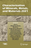 Characterization of Minerals, Metals, and Materials 2021