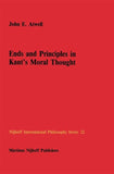Ends and Principles in Kant’s Moral Thought