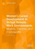 Women’s Career Development in Virtual Remote Work Environments