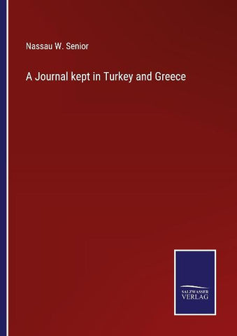 A Journal kept in Turkey and Greece