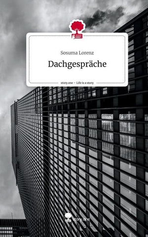Dachgespräche. Life is a Story - story.one