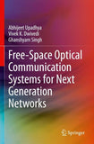 Free-Space Optical Communication Systems for Next Generation Networks
