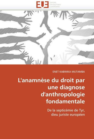 L''anamnèse du droit par une diagnose d''anthropologie fondamentale