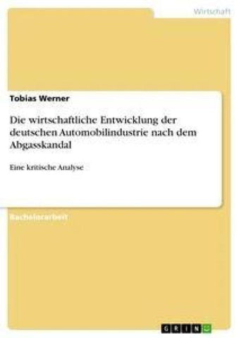 Die wirtschaftliche Entwicklung der deutschen Automobilindustrie nach dem Abgasskandal