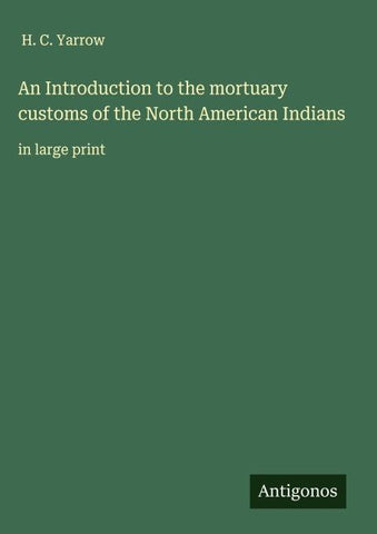 An Introduction to the mortuary customs of the North American Indians
