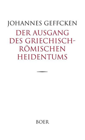 Der Ausgang des griechisch-römischen Heidentums