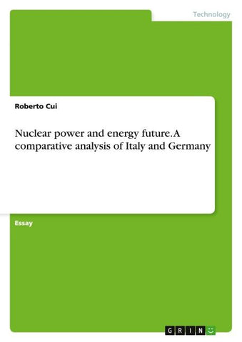 Nuclear power and energy future. A comparative analysis of Italy and Germany