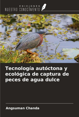 Tecnología autóctona y ecológica de captura de peces de agua dulce