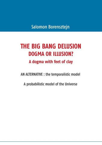 The Big Bang Delusion