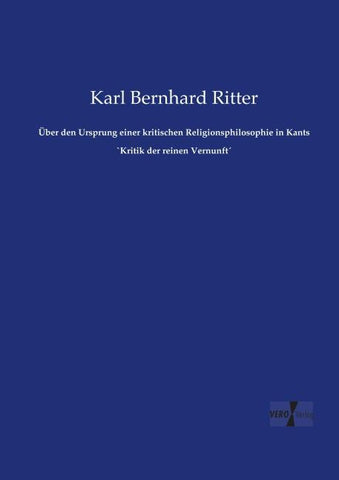 Über den Ursprung einer kritischen Religionsphilosophie in Kants `Kritik der reinen Vernunft´