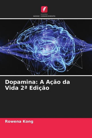 Dopamina: A Ação da Vida 2ª Edição