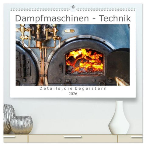 Dampfmaschinen - Technik (hochwertiger Premium Wandkalender 2026 DIN A2 quer), Kunstdruck in Hochglanz