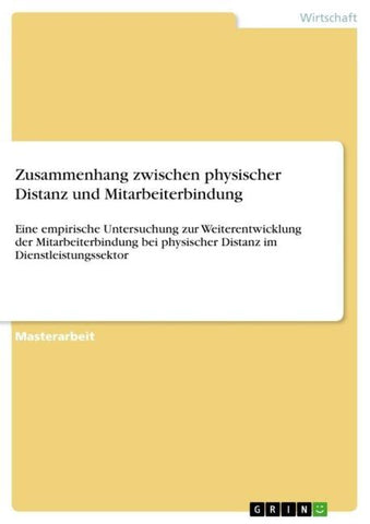 Zusammenhang zwischen physischer Distanz und Mitarbeiterbindung
