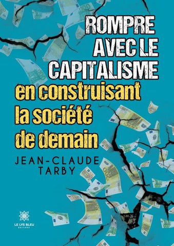 Rompre avec le capitalisme en construisant la société de demain