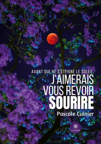 Avant que ne s'éteigne le soleil, j'aimerais vous revoir sourire
